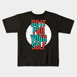 Do it for your self Kids T-Shirt